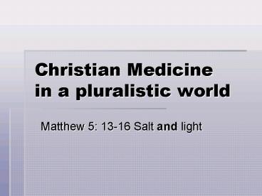 Christian Medicine in a pluralistic world