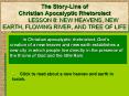 The Story-Line of Christian Apocalyptic Rhetorolect      LESSON 8: NEW HEAVENS, NEW EARTH, FLOWING RIVER, AND TREE OF LIFE PowerPoint PPT Presentation