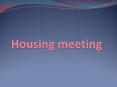 Housing meeting PowerPoint PPT Presentation