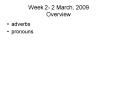 Week 2 2 March, 2009 Overview PowerPoint PPT Presentation