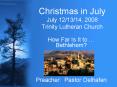 Christmas in July July 121314, 2008 Trinity Lutheran Church PowerPoint PPT Presentation