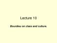 Bourdieu on class and culture. PowerPoint PPT Presentation
