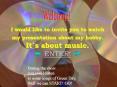 I would like to invite you to watch my presentation about my hobby. Its about music. ENTER PowerPoint PPT Presentation