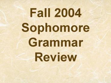 Fall 2004 Sophomore Grammar Review