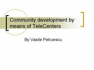 Community development by means of TeleCenters