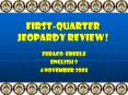 FirstQuarter Jeopardy Review PowerPoint PPT Presentation