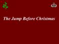 The Jump Before Christmas PowerPoint PPT Presentation
