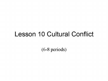 Lesson 10 Cultural Conflict
