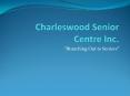 Charleswood Senior Centre Inc. PowerPoint PPT Presentation