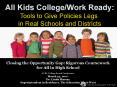 All Kids College Ready: Tools to Give Policies Legs in Real Schools and Districts PowerPoint PPT Presentation