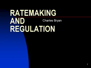 RATEMAKING AND REGULATION