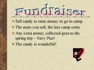 Sell candy to raise money to go to camp.