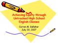 Achieving Equity through Untracked High School English Classes PowerPoint PPT Presentation