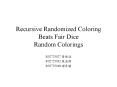 Recursive Randomized Coloring Beats Fair Dice Random Colorings PowerPoint PPT Presentation