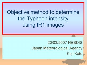 Objective method to determine the Typhoon intensity using IR1 images