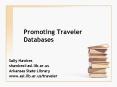 Promoting Traveler Databases PowerPoint PPT Presentation