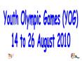 Youth Olympic Games YOG PowerPoint PPT Presentation