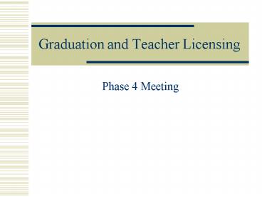 Graduation and Teacher Licensing