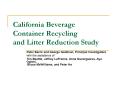 California Beverage Container Recycling and Litter Reduction Study PowerPoint PPT Presentation