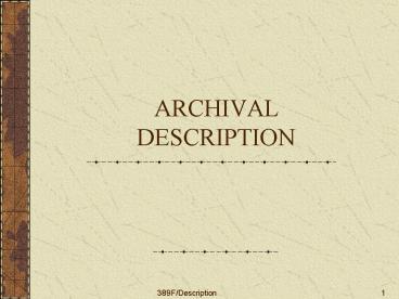 ARCHIVAL DESCRIPTION