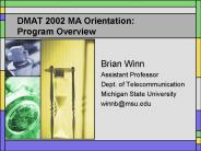 DMAT 2002 MA Orientation: Program Overview