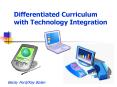 Differentiated Curriculum with Technology Integration PowerPoint PPT Presentation