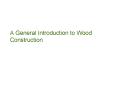 A General Introduction to Wood Construction PowerPoint PPT Presentation