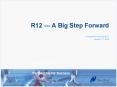 R12 A Big Step Forward PowerPoint PPT Presentation