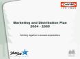 Marketing and Distribution Plan 2004 2005 PowerPoint PPT Presentation