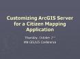Customizing ArcGIS Server for a Citizen Mapping Application PowerPoint PPT Presentation
