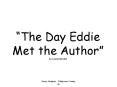 The Day Eddie Met the Author by Louise Borden PowerPoint PPT Presentation