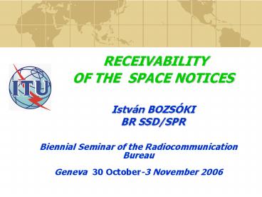 RECEIVABILITY OF THE SPACE NOTICES Istvn BOZSKI BR SSDSPR
