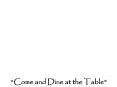 Come and Dine at the Table PowerPoint PPT Presentation