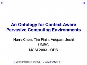 An Ontology for Context-Aware Pervasive Computing Environments