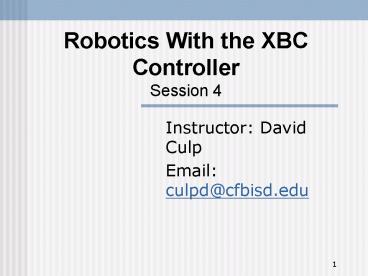 Robotics With the XBC Controller Session 4