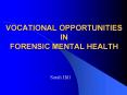 VOCATIONAL OPPORTUNITIES IN FORENSIC MENTAL HEALTH PowerPoint PPT Presentation