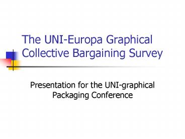 The UNIEuropa Graphical Collective Bargaining Survey