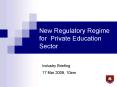 New Regulatory Regime for Private Education Sector PowerPoint PPT Presentation