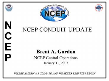 NCEP CONDUIT UPDATE