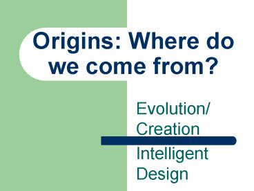 Origins: Where do we come from