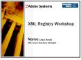 Adobe Systems XML Registry Workshop PowerPoint PPT Presentation