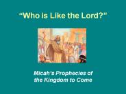 Who is Like the Lord