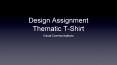 Design Assignment Thematic TShirt PowerPoint PPT Presentation