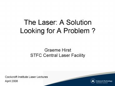 The Laser: A Solution Looking for A Problem