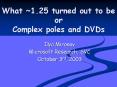 What 1.25 turned out to be or Complex poles and DVDs PowerPoint PPT Presentation
