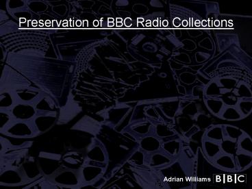 Preservation of BBC Radio Collections