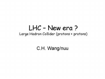 LHC New era Large Hadron Collider protons protons