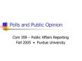 Polls and Public Opinion PowerPoint PPT Presentation