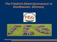 The FriedrichEbertGymnasium in Sandhausen, Germany PowerPoint PPT Presentation