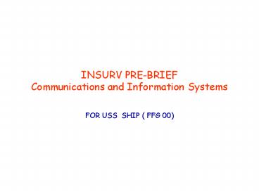 INSURV PREBRIEF Communications and Information Systems